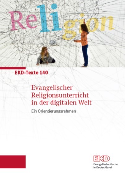 Evangelischer Religionsunterricht in der digitalen Welt